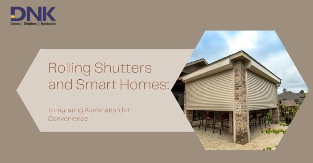 Rolling Shutters and Smart Homes: Integrating Automation for Convenience